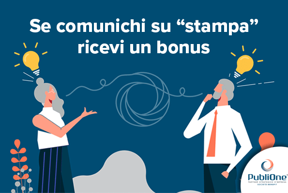 Se comunichi su “stampa” ricevi un bonus